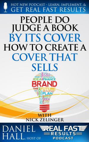 Cover of the book People Do Judge a Book by Its Cover How to Create a Cover That Sells by Daniel Hall