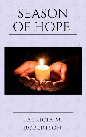 Cover of the book Season of Hope by Patricia M. Robertson