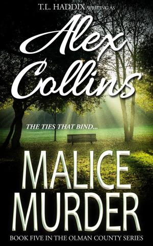 Cover of the book Malice Murder by T. L. Haddix, Alex Collins
