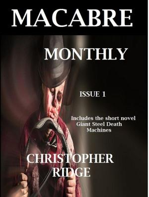 Cover of the book Macabrre Monthly by Christopher Ridge