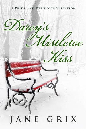 Book cover of Darcy's Mistletoe Kiss: A Pride and Prejudice Variation