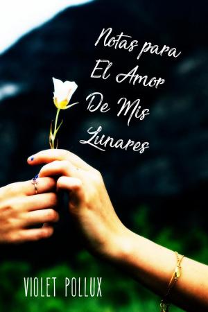 Cover of Notas para El Amor De Mis Lunares