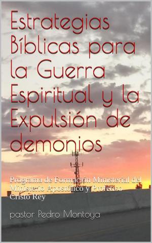 Book cover of Estrategias Bíblicas para la ‎Guerra Espiritual y la ‎Expulsión de demonios