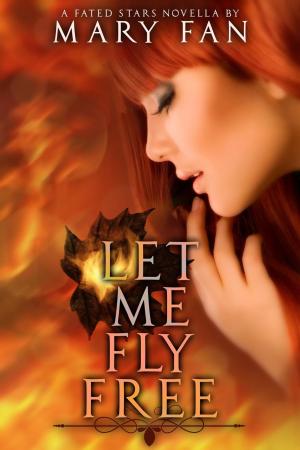 Book cover of Let Me Fly Free