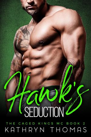 Cover of the book Hawk's Seduction: A Bad Boy Motorcycle Club Romance by Claire St. Rose