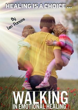 Book cover of Healing Is A Choice: Walking in Emotional Healing