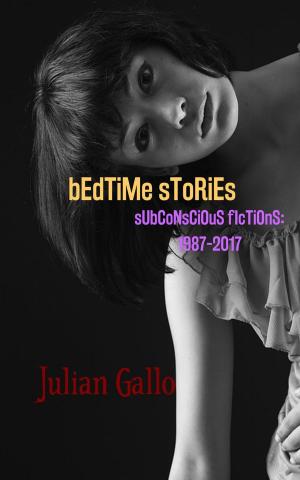 Book cover of Bedtime Stories: Subconscious Fictions: 1987-2017