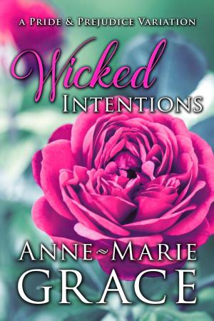 Cover of the book Wicked Intentions: A Pride and Prejudice Variation by Niccolo Machiavelli