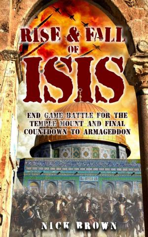 bigCover of the book Rise & Fall of ISIS: End Game Battle for the Temple Mount and Final Countdown to Armageddon by 