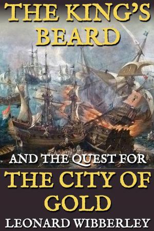Cover of the book The King's Beard and the Quest for the City of Gold by Linda Kaye