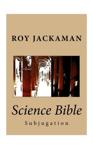 bigCover of the book Science Bible - Subjugation by 