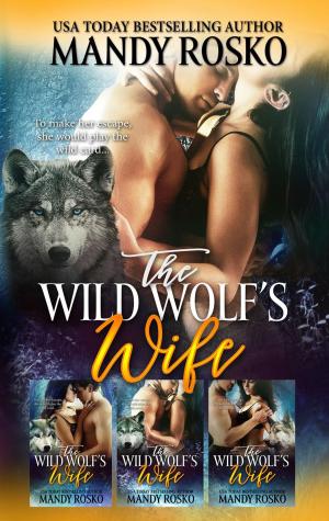 Cover of the book The Wild Wolf's Wife 3 in 1 by R. Holland
