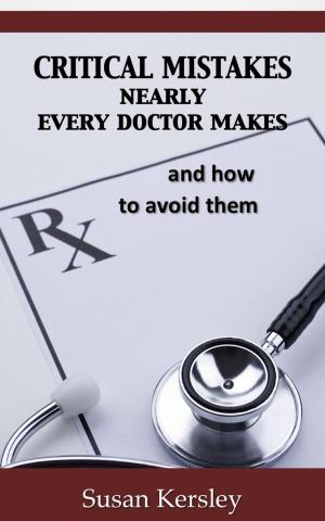 bigCover of the book Critical Mistakes Nearly Every Doctor Makes by 