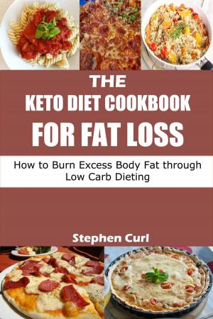 Cover of the book The Keto Diet Cookbook for Fat Loss by Teresa Cutter