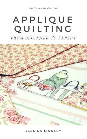 Book cover of Applique Quilting - From Beginner to Expert