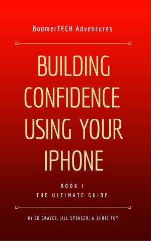 Cover of the book Building Confidence Using Your iPhone by Paul Wood, Curt Carpenter