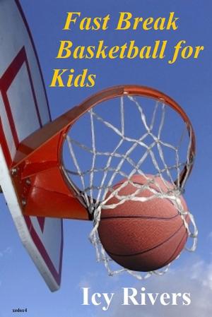 Book cover of Fast Break Basketball for Kids