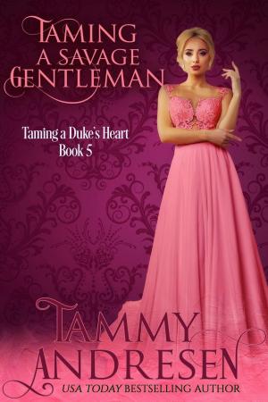 Cover of the book Taming a Savage Gentleman by Tammy Andresen
