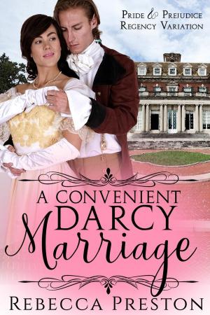 Cover of the book A Convenient Darcy Marriage: A Pride & Prejudice Regency Variation by Roxy Sinclaire, Natasha Tanner