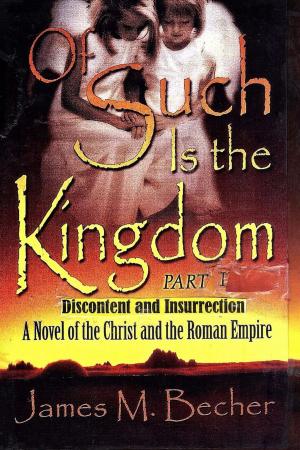 Book cover of Of Such Is The Kingdom Part I: Discontent & Insurrection,