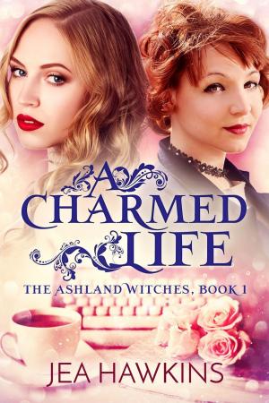 Cover of the book A Charmed Life by Melody Hill