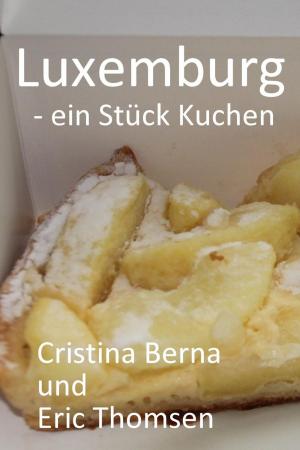 Book cover of Luxemburg - ein Stück Kuchen