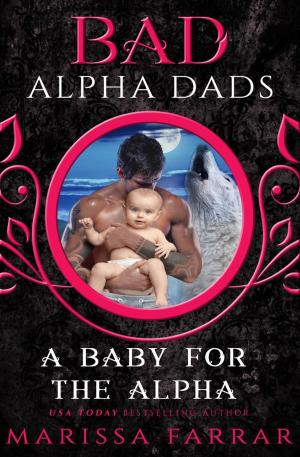Cover of the book A Baby for the Alpha: Bad Alpha Dads by K. Lyn Kennedy