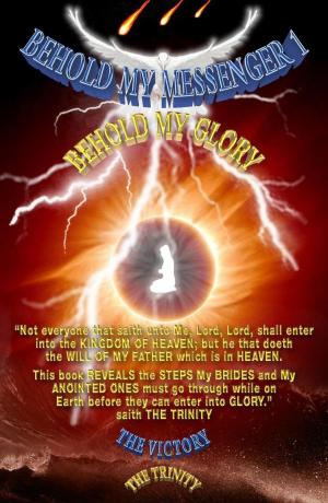 Cover of Heaven's News!!! Keys to Unlock Heaven's Door, By Jesus!!! Behold My Messenger 1 Behold My Glory