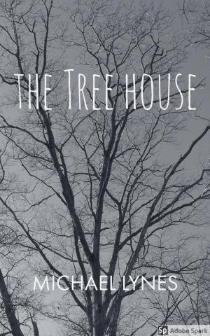 Cover of the book The Tree House by Michael Lynes