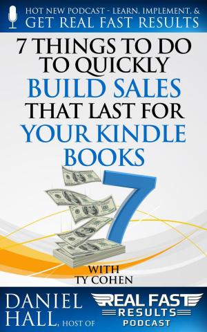 Cover of 7 Things To Do To Quickly Build Sales That Last For Your Kindle Books