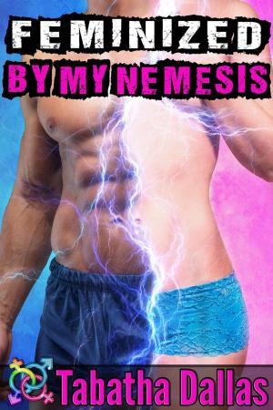 Cover of the book Feminized By My Nemesis by Emilie Rose