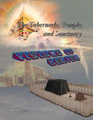 bigCover of the book The Tabernacle, Temple, and Sanctuary: Visions of Heaven by 