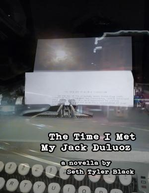 Cover of the book The Time I Met My Jack Duluoz by Ashley James