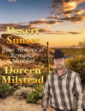 Cover of the book Desert Sunset: Four Historical Romance Novellas by Tina Long