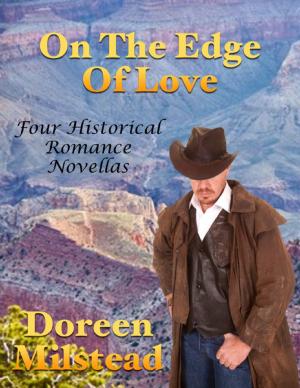 Cover of the book On the Edge of Love: Four Historical Romance Novellas by Owen O'Malley, Mark O'Byrne