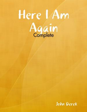 Cover of the book Here I Am Again - Complete by Mistress Jessica