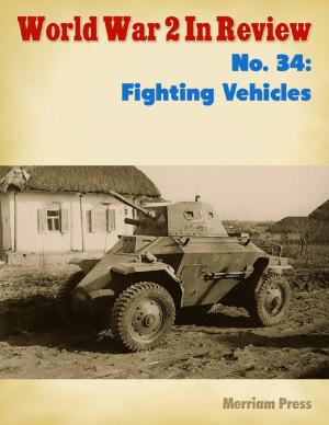 Cover of the book World War 2 In Review No. 34: Fighting Vehicles by Rebecca Cook