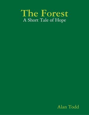 Book cover of The Forest: A Short Tale of Hope