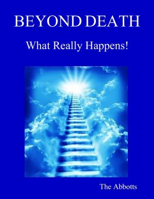 Cover of the book Beyond Death - What Really Happens! by Gerrard Wilson