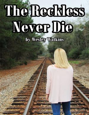Cover of the book The Reckless Never Die by Umbra Carmine Dobbin