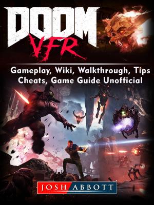 Book cover of Doom VFR, Gameplay, Wiki, Walkthrough, Tips, Cheats, Game Guide Unofficial