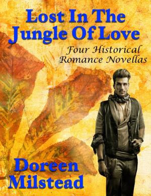 Cover of the book Lost In the Jungle of Love: Four Historical Romance Novellas by David Dora