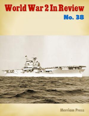 Cover of the book World War 2 In Review No. 38 by Ladell Parks
