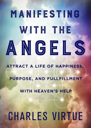 Cover of the book Manifesting with the Angels by Tarun Tejpal, Carrol McLaughlin, Dr.