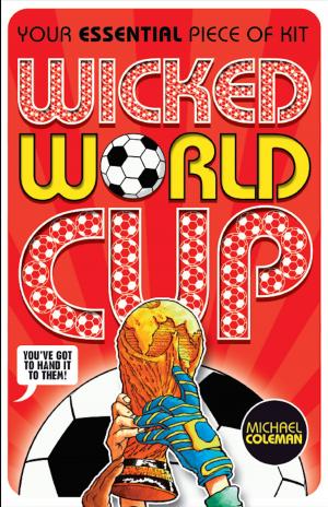 Cover of the book Wicked World Cup 2018 by Terry Deary