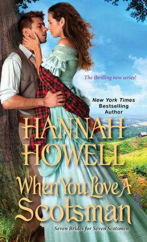 Cover of the book When You Love a Scotsman by Joanna Shupe