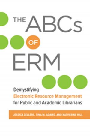 Book cover of The ABCs of ERM: Demystifying Electronic Resource Management for Public and Academic Librarians