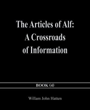 Cover of the book The Articles of Alf: A Crossroads of Information by Blythe Dunwood