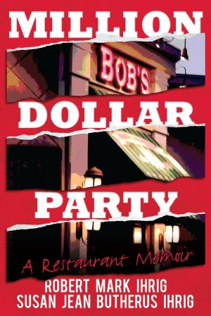 Cover of the book Million Dollar Party: A Restaurant Memoir by Steve Tuttle