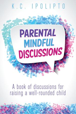 Cover of Parental Mindful Discussions: A book of discussions for raising a well-rounded child